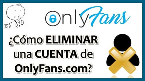 Cómo eliminar tu cuenta de OnlyFans: Guía paso a paso